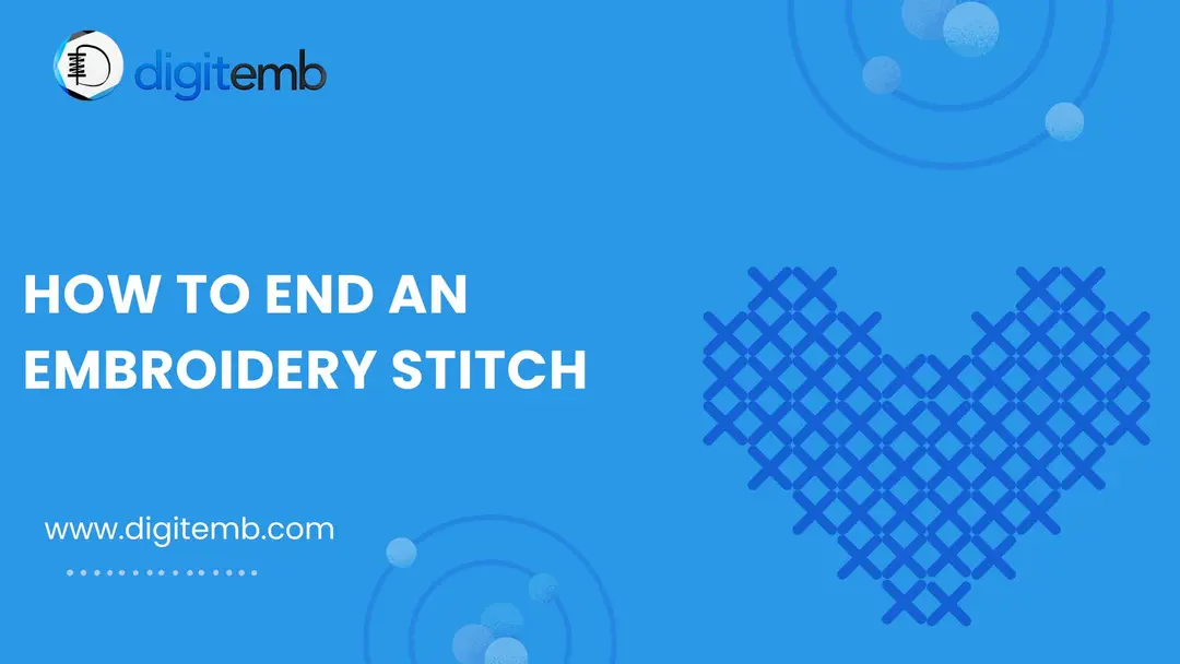 How To End An Embroidery Stitch Quick And Easy Method