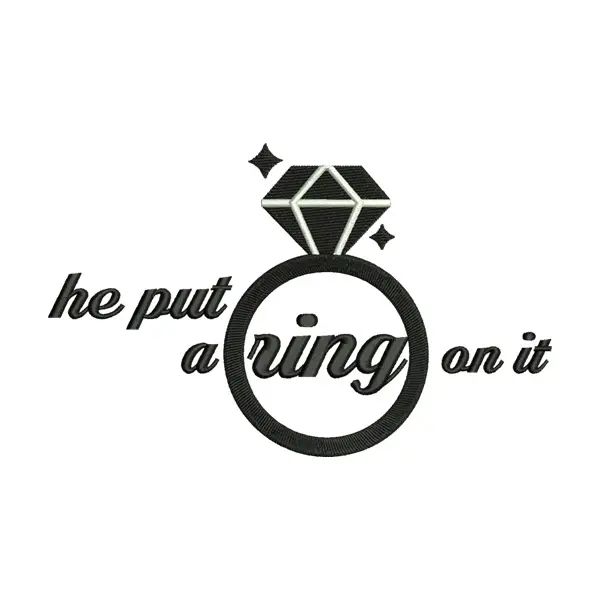 “He Put a Ring on It” Wedding Caption Embroidery Design
