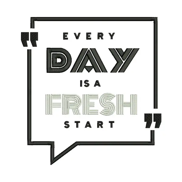 Every Day Is a Fresh Start Embroidery Design
