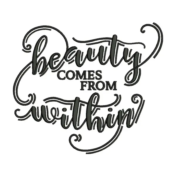 Beauty Comes from Within Embroidery Design