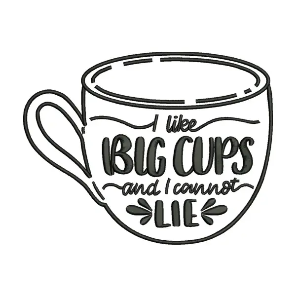I Like Big Cups and I Cannot Lie Embroidery Design – Funny Coffee Mug