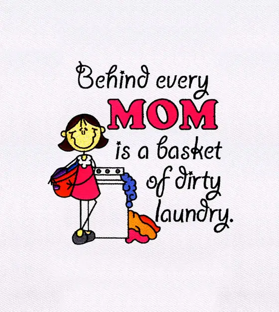 Behind Every Mom Laundry Quote Embroidery Design