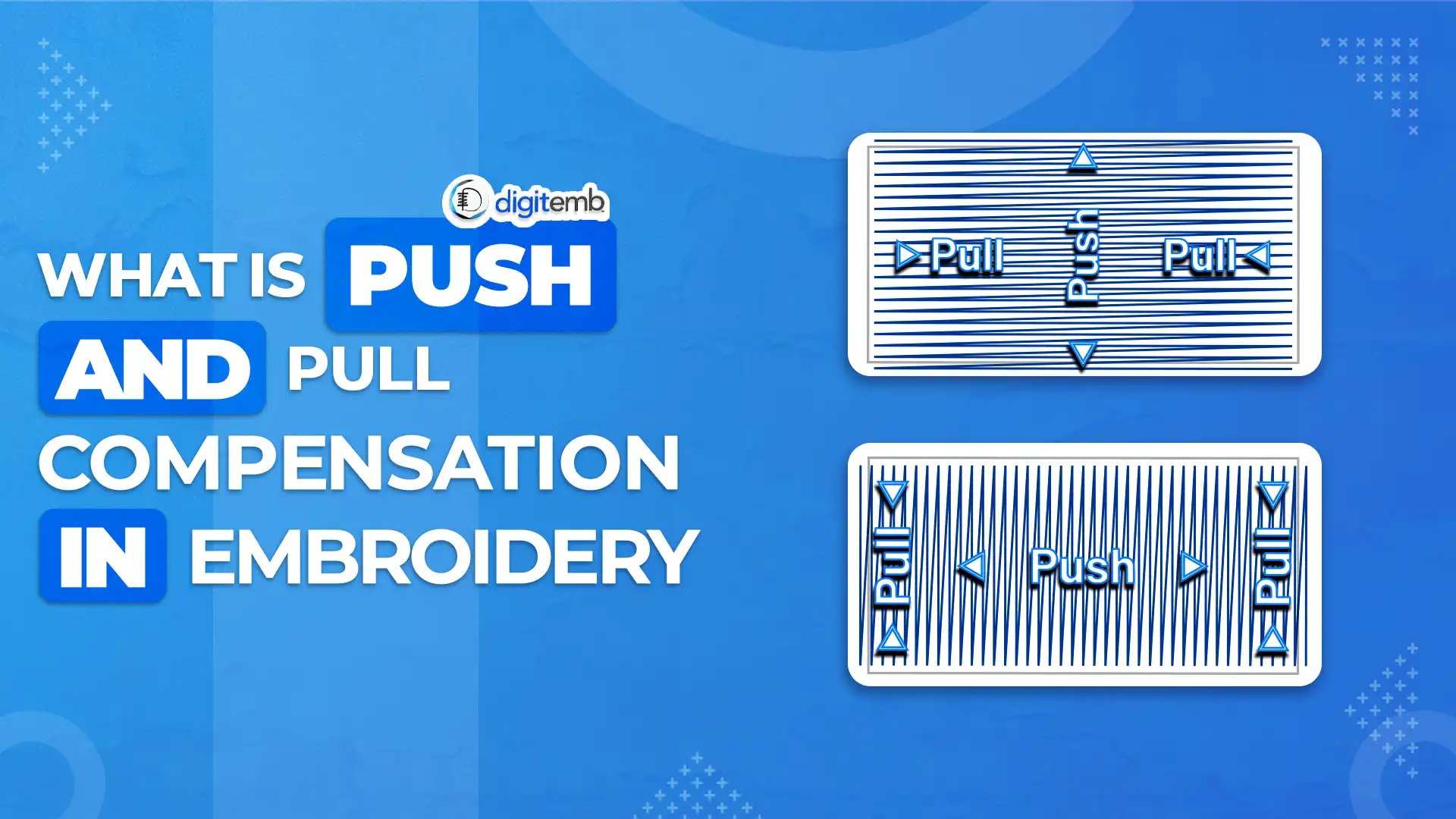 What is Push and Pull Compensation in Embroidery